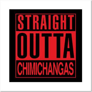 Straight Outta Chimichangas Posters and Art